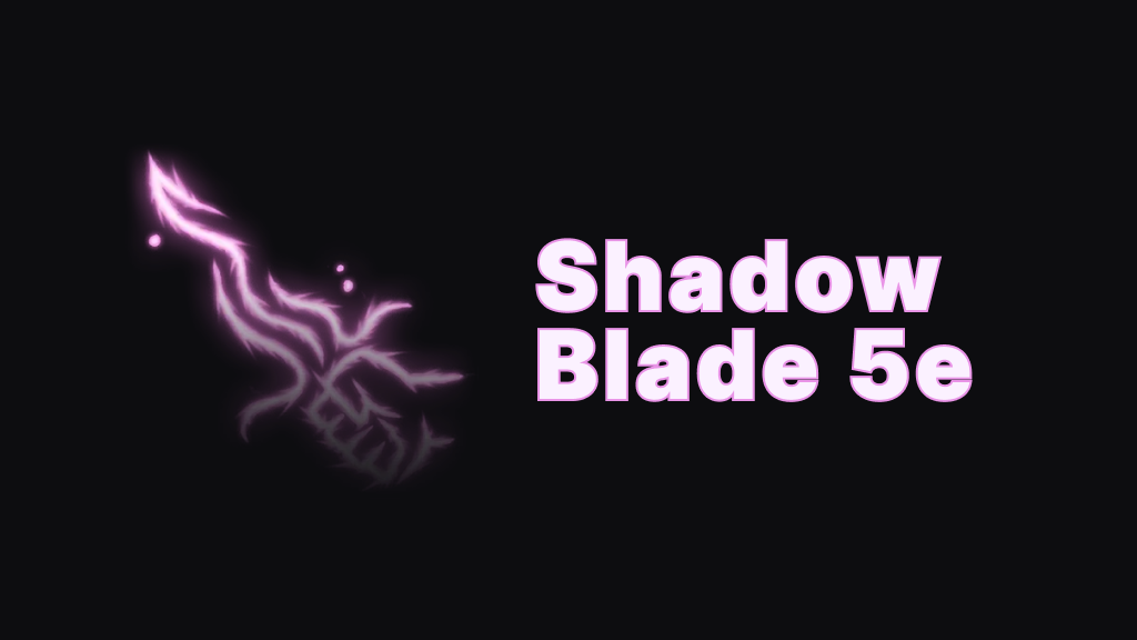阴影之刃 5e (Shadow Blade 5e)