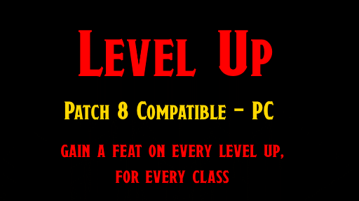 升级 – 每升一级获得一个专长（补丁8） (Level Up – Gain a Feat on Every Level Up (Patch 8))