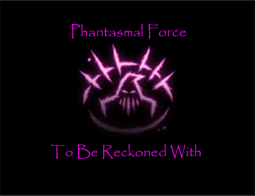 不容忽视的幻影力 (Phantasmal Force to be Reckoned With)