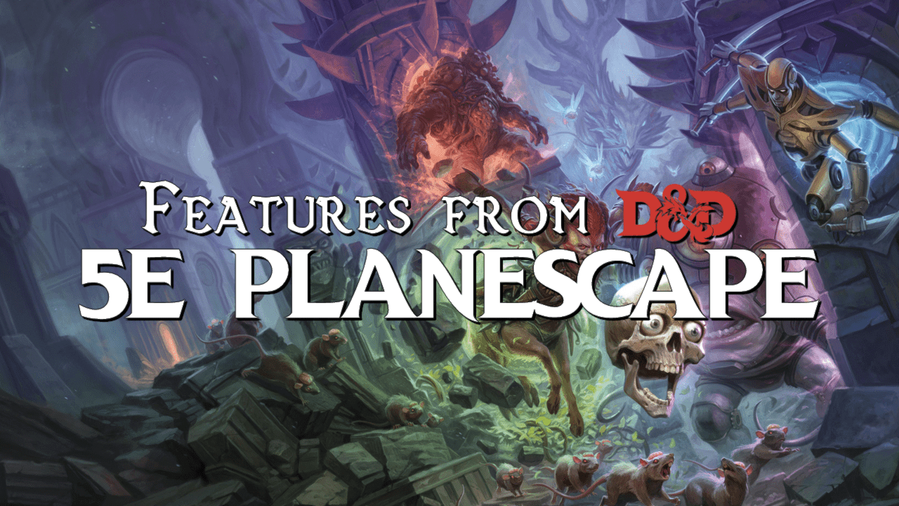 来自DnD 5E Planescape的功能 (Features from DnD 5E Planescape)