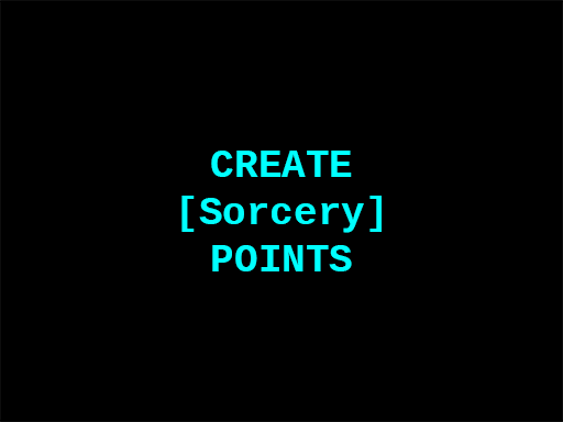 创建[Sorcery]点数 (Create [Sorcery] Points)